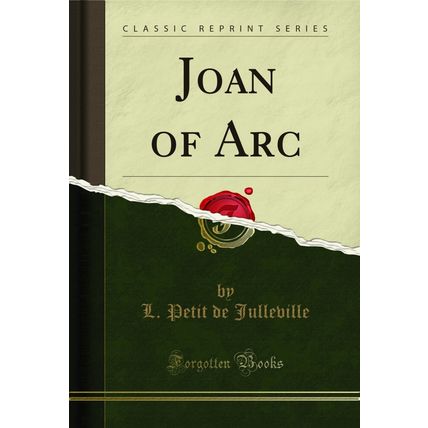Joan of Arc (Classic Reprint)