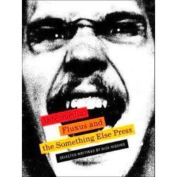 Intermedia, Fluxus and the Something Else Press - Selected Writings by Dick - Di