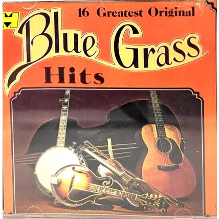 16 Greatest Original Blue Grass Hits 1988 Music CD