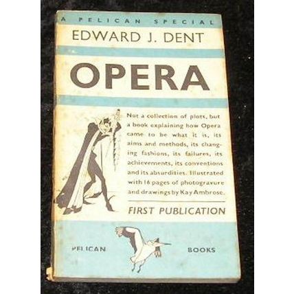 Opera by Edward J Dent