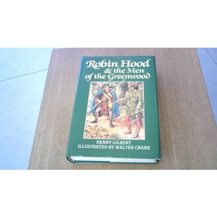 Robin Hood & the Men of the Greenwood. Henry Gilbert (Hardback) 1985 VINTAGE