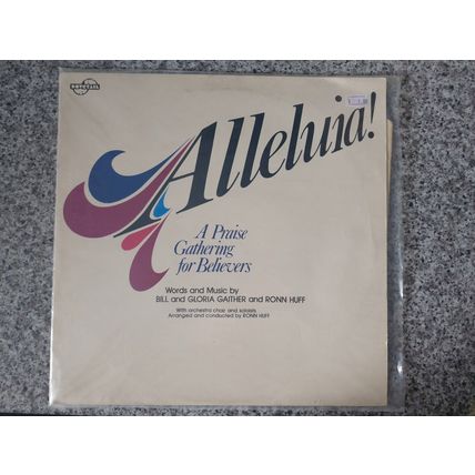 Bill & Gloria Gaither, Ronn Huff – Alleluia! A Praise Gathering for Believer LP