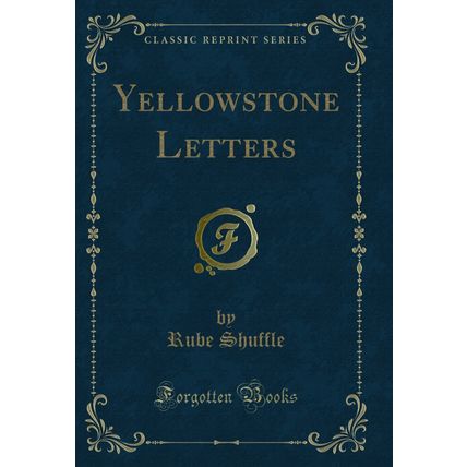Yellowstone Letters (Classic Reprint)