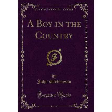 A Boy in the Country (Classic Reprint)