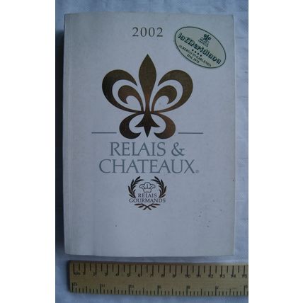 2002 Relais & Chateaux guide to luxury hotels Europe, America, Africa, Asia