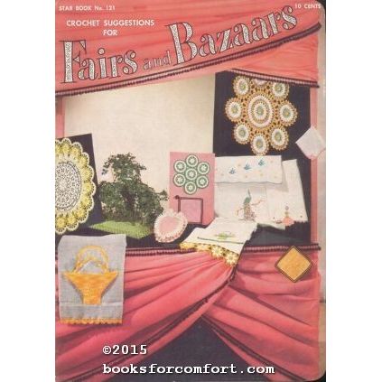 Crochet Suggestions for Fairs and Bazaars Star Book No 121