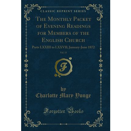 The Monthly Packet of Evening Readings for Members of the English Church, Vol