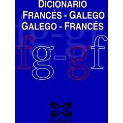 Dicionario Frances-Galego Galego-Frances / French-Galician Dictionary