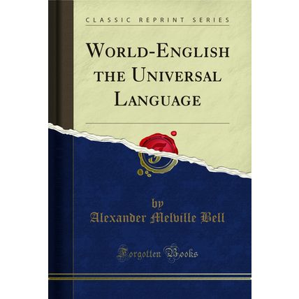 World-English the Universal Language (Classic Reprint)