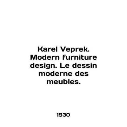 Karel Veprek. Modern furniture design. Le dessin moderne des meubles. In English