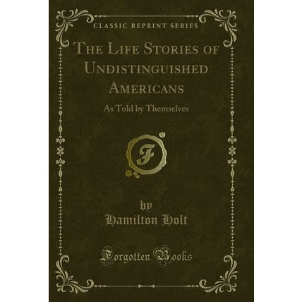 The Life Stories of Undistinguished Americans: As Told by Themselves