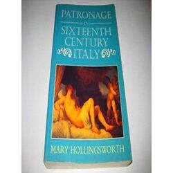 Patronage in Sixteenth-Century Italy