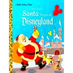Little Golden Book Santa Stops At Disneyland (Disney Classic)
