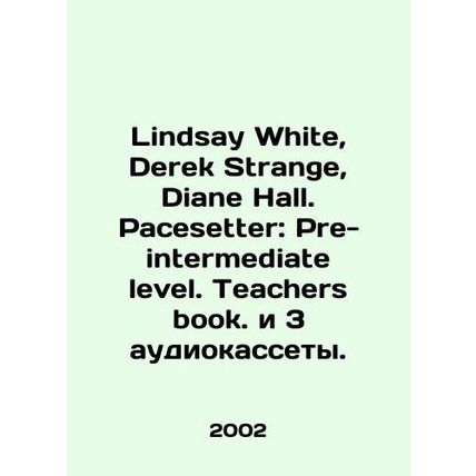 Lindsay White, Derek Strange, Diane Hall. Pacesetter: Pre-intermediate level. T