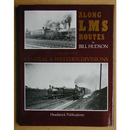 Along London Midland & Scottish Railway Routes Central & Western Divisions 1988