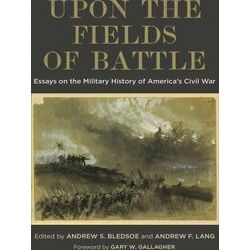 Conflicting Worlds: New Dimensions Of The American Civil War Upon The Fields Of