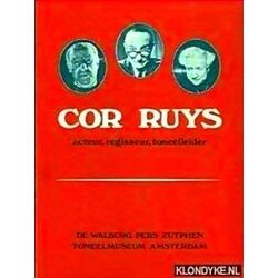 Cor Ruys Acteur Regiseur Toneelleider