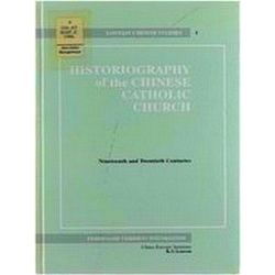 Histography of the Chinese Catholic Church - Nineteenth and Twentieth Centuries
