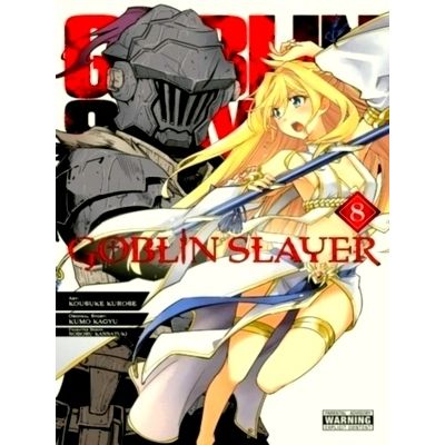 Goblin Slayer, Vol. 8 (manga) by Bianca Pistillo; Kevin Steinbach; Kousuke Kuros