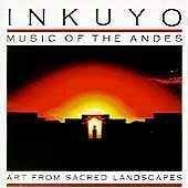 INKUYO - ART FROM SACRED LANDSCAPES NEW CD ANDES MUSIC SEALED FREE SHIPPING