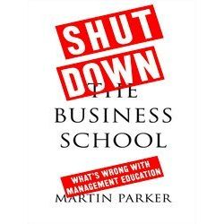 Shut Down The Business School