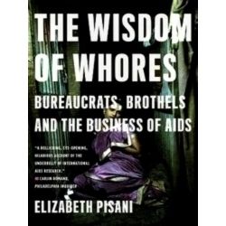 The Wisdom of Whores - Elizabeth Pisani