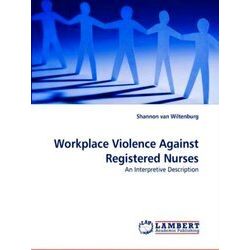Workplace Violence Against Registered Nurses