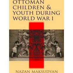 Contemporary Issues In The Middle East Ottoman Children And Youth During World W