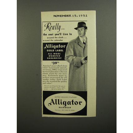 1952 Alligator Rainwwear Ad - Really.. the coat you'll live in around the clock