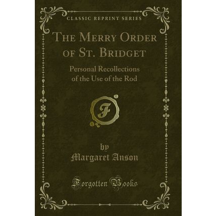 The Merry Order of St. Bridget: Personal Recollections of the Use of the Rod