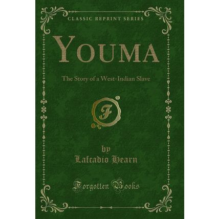 Youma: The Story of a West-Indian Slave (Classic Reprint)