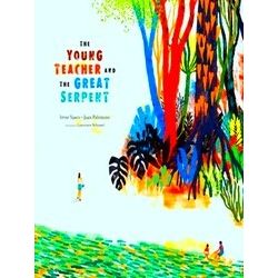 Stories From Latin America (Sla) - The Young Teacher And The Great Serpent