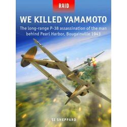 We Killed Yamamoto The longrange P38 assassination of the man behind Pearl Harbo