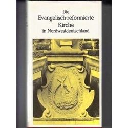 Die Evangelisch-Reformierte Kirche In Nordwestdeutschland: Beitrage Zu Ihrer - V