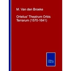 Ortelius Theatrum Orbis Terrarum (1570-1641)