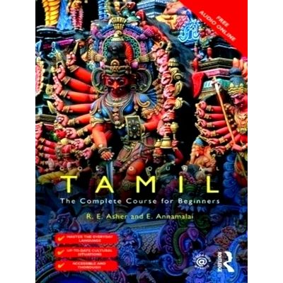 Colloquial Tamil - The Complete Course for Beginners by E. Annamalai; R.E. Asher