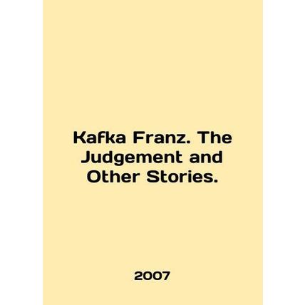 Kafka Franz. The Judgement and Other Stories. In English /Kafka Franz. The Judg