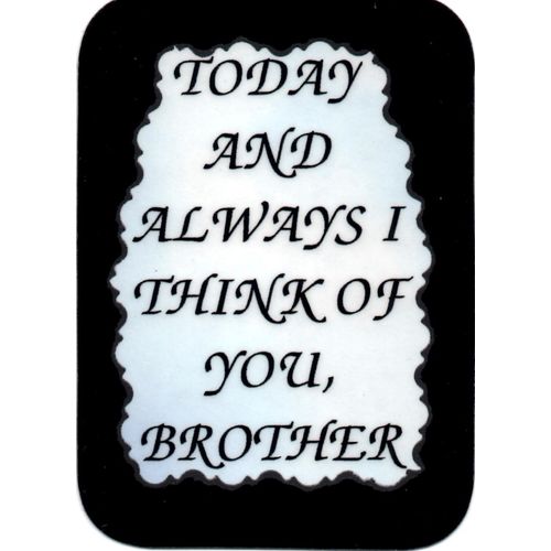 2124 Family Friends Refrigerator Magnet Today And Always Think Of You Brother