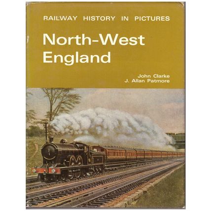 North West England, D&C Railway History in Pictures Series [hardback] 1968