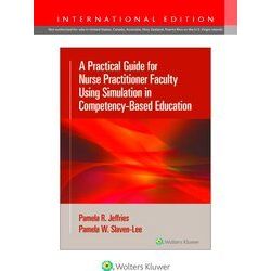 A Practical Guide For Nurse Practitioner Faculty Using Simulation In Competency-