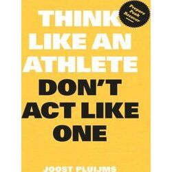 Think Like an Athlete, Don't Act Like One