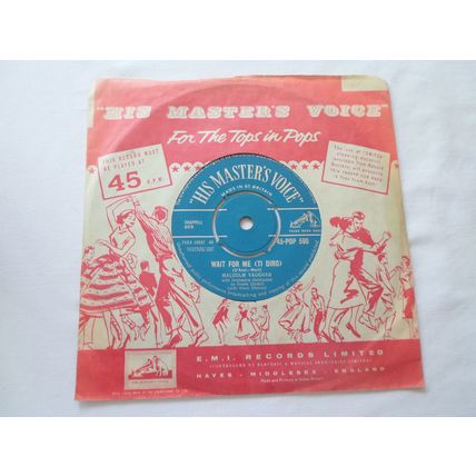 7" 1959.MALCOLM VAUGHAN. WAIT FOR ME,HMV 45P0P 590, WILLINGLY.NEAR MINT