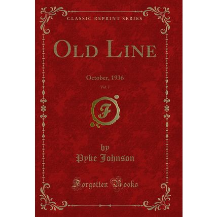 Old Line, Vol. 7: October, 1936 (Classic Reprint)