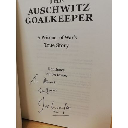 The Auschwitz Goalkeeper - Ron Jones & Joe Love - Hbk - 2013 - Signed Copy