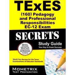 Texes (160) Pedagogy And Professional Responsibilities Ec-12 Exam Secrets Study