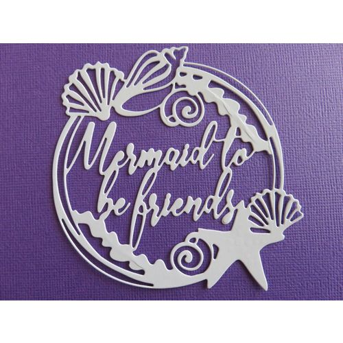 6 x Tonic Die Cuts Mermaid To Be Friends