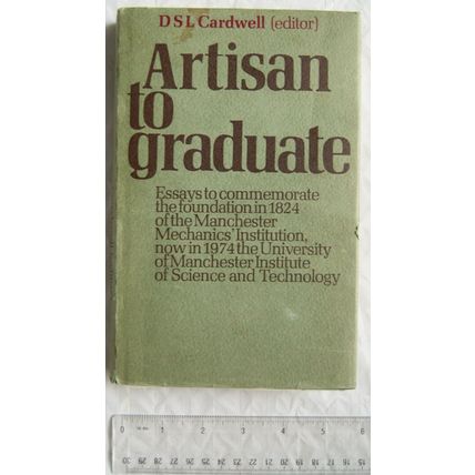 1974 Artisan to Graduate, Essays to commemorate Manchester Mechanics Institution