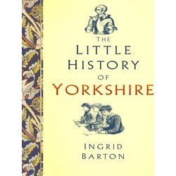 The Little History Of Yorkshire