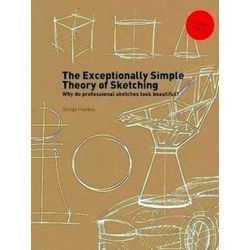 The Exceptionally Simple Theory Of Sketching - Extended Edition