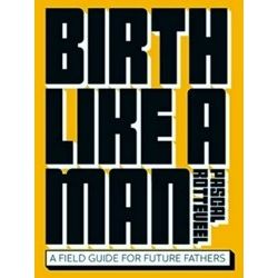 Birth Like A Man